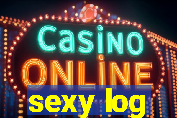 sexy log